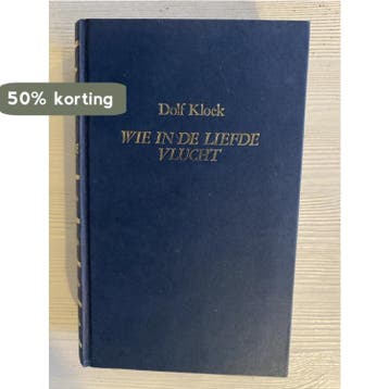 Wie in de liefde vlucht 9789024216611 Kloek, Verzenden, Gelezen, Kloek