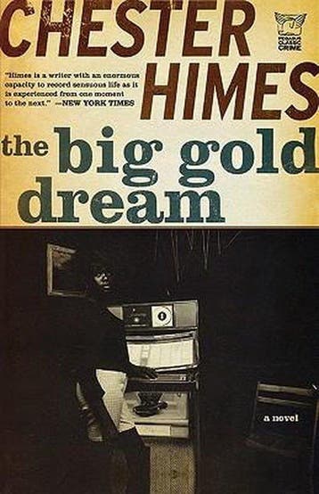 The Big Gold Dream 9781933648842 Chester Himes, Verzenden, Zo goed als nieuw, Chester Himes