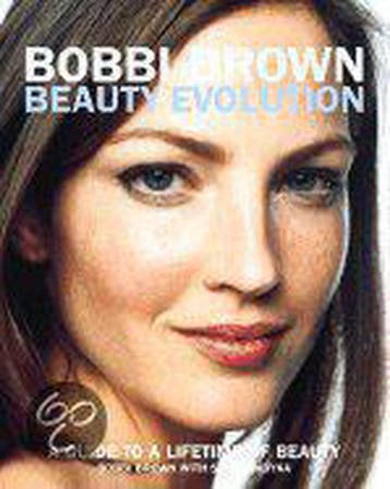 Bobbi Brown Beauty Evolution 9780060088811 Bobbi Brown, Boeken, Verzenden, Gelezen, Bobbi Brown