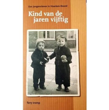 Kind van de jaren vijftig 9789081826112 ferry tromp, Verzenden, Gelezen, Ferry tromp