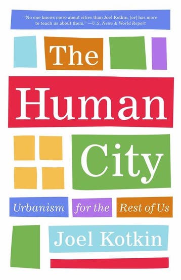 The Human City 9781572841727 Joel Kotkin, Verzenden, Zo goed als nieuw, Joel Kotkin