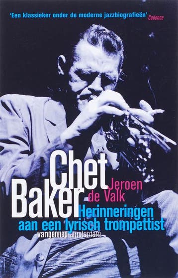 Chet Baker 9789055158782 Jeroen de Valk, Verzenden, Zo goed als nieuw, Jeroen de Valk