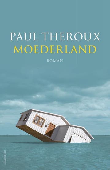 Moederland 9789025451011 Paul Theroux, Verzenden, Paul Theroux