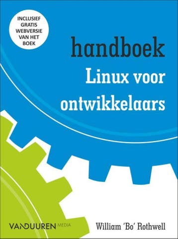 Handboek Linux voor ontwikkelaars / Handboek 9789463560405, Verzenden, Zo goed als nieuw, William Rothwell