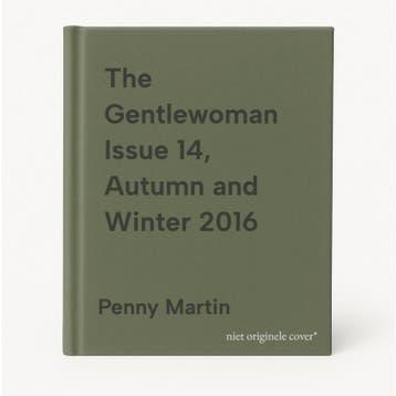 The Gentlewoman Issue 14, Autumn and Winter 2016, Verzenden, Penny Martin