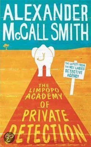 The Limpopo Academy of Private Detection 9781408702604, Verzenden, Alexander McCall Smith
