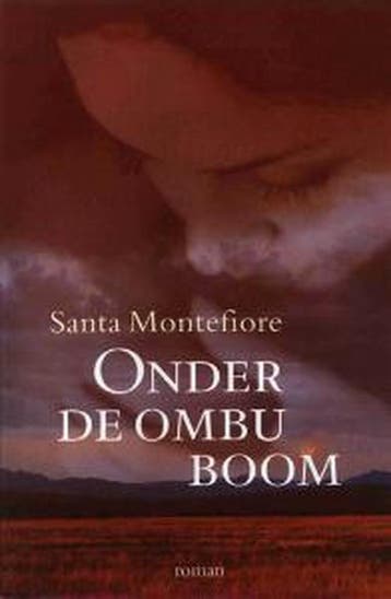 Onder de ombu-boom 9789022534557 Santa Montefiore, Boeken, Verzenden, Gelezen, Santa Montefiore