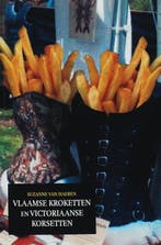 Vlaamse kroketten en Victoriaanse korsetten 9789051793871, Boeken, Verzenden, Gelezen, S. van Haeren