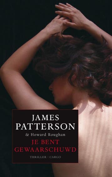 Je bent gewaarschuwd 9789023428527 James Patterson, Verzenden, James Patterson
