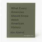 What Every Amercian Should Know about American History, Verzenden, Alan Axelrod