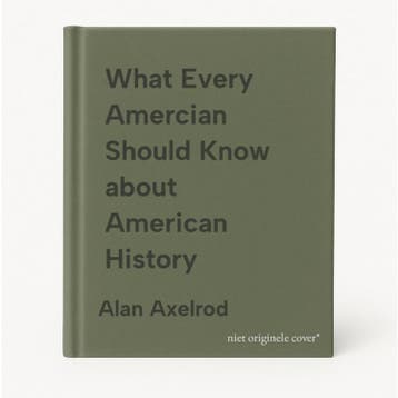 What Every Amercian Should Know about American History, Verzenden, Alan Axelrod
