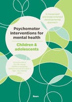 Psychomotor interventions for mental health – Children &, Verzenden, J. de Lange