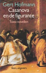 CASANOVA EN DE FIGURANTE 9789020423426 Sigi Hofmann, Verzenden, Gelezen, Sigi Hofmann