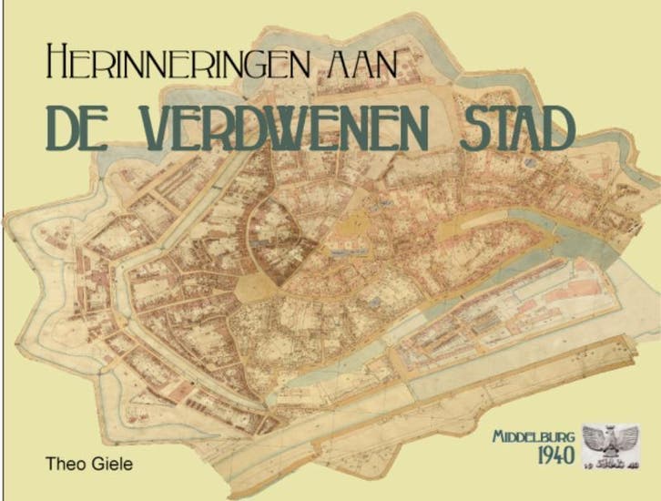 Herinneringen aan de verdwenen stad 9789075703405 Theo Giele, Livres, Guerre & Militaire, Envoi