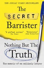 Nothing But The Truth 9781529057065 The Secret Barrister, Verzenden, Gelezen, The Secret Barrister