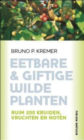 Eetbare & giftige wilde planten / Tirion natuur, Verzenden, Zo goed als nieuw, Bruno P. Kremer