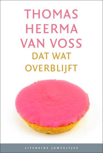 Dat wat overblijft - van Voss, Verzenden, Nieuw