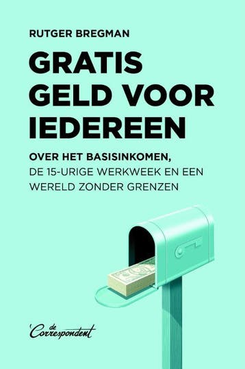 Gratis geld voor iedereen 9789082520347 Rutger Bregman, Boeken, Verzenden, Zo goed als nieuw, Rutger Bregman