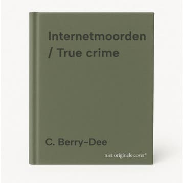 Internetmoorden / True crime 9789043908900 C. Berry-Dee, Verzenden, Zo goed als nieuw, C. Berry-Dee