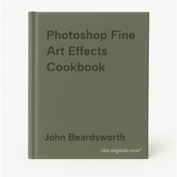 Photoshop Fine Art Effects Cookbook 9780596100629, Verzenden, John Beardsworth