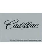 2003 CADILLAC CTS, SUPPLEMENT VOOR ENTERTAINMENT- EN