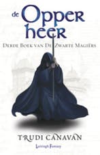 De Opperheer / De Zwarte Magiërs / 3 9789024534784, Boeken, Verzenden, Gelezen, Trudi Canavan