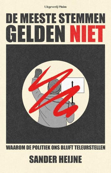 De Meeste Stemmen Gelden Niet | Sander Heijne, Verzenden, Sander Heijne