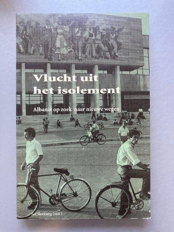 VLUCHT UIT HET ISOLEMENT. ALBANIË OP ZOE - Slootweg, Verzenden, Nieuw