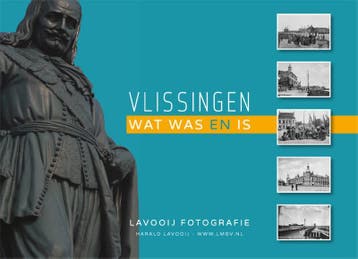 Vlissingen - wat was en is 9789082515602 Harald Lavooij, Boeken, Verzenden, Zo goed als nieuw, Harald Lavooij
