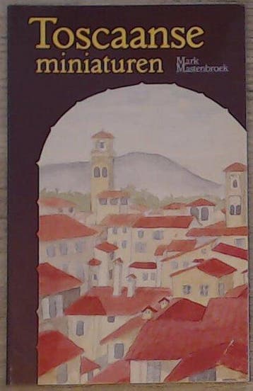 TOSCAANSE MINIATUREN 9789060382691 M. Mastenbroek, Verzenden, Gelezen, M. Mastenbroek