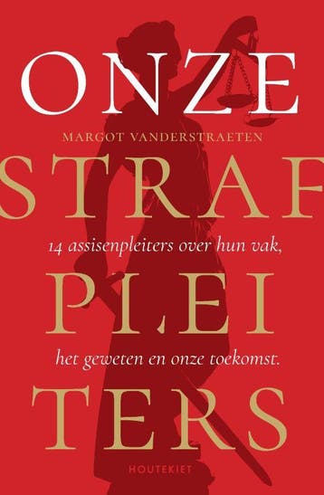 Onze strafpleiters 9789089246851 Margot Vanderstraeten, Verzenden, Margot Vanderstraeten