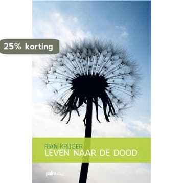 Leven naar de dood 9789491773211 Rian Krijger, Verzenden, Rian Krijger