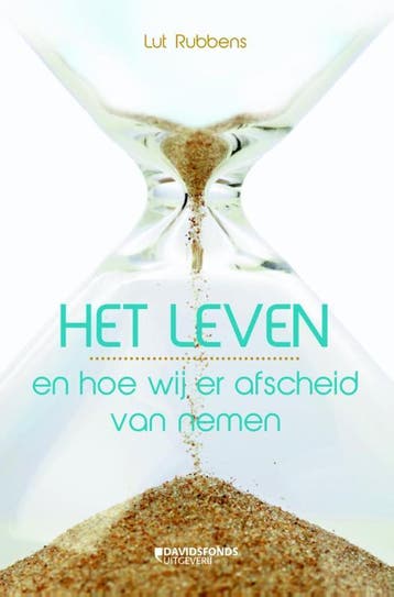 Het leven en hoe wij er afscheid van nemen 9789059085558, Verzenden, Lut Rubbens