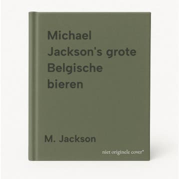 Michael Jacksons grote Belgische bieren 9789053730164, Verzenden, M. Jackson