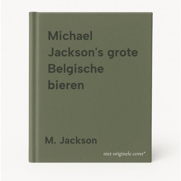 Michael Jacksons grote Belgische bieren 9789053730164, Boeken, Kookboeken, Zo goed als nieuw, Verzenden
