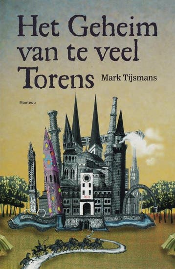 Het geheim van te veel torens 9789022319550 Mark Tijsmans, Boeken, Verzenden, Zo goed als nieuw, Mark Tijsmans