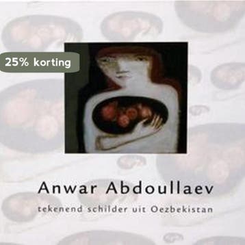 Anwar Abdoullaev, tekenend schilder uit Oezbekistan, Verzenden, Zo goed als nieuw, A.G.M. van den Heuvel