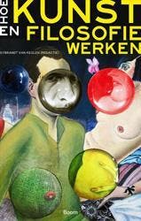 Hoe kunst en filosofie werken 9789461053329, Boeken, Filosofie, Verzenden, Zo goed als nieuw