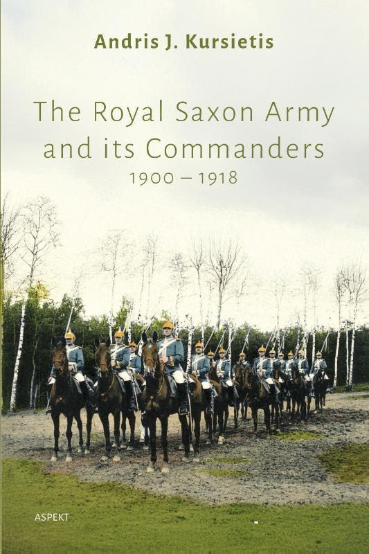 The Royal Saxon Army And Its Commanders 1900 – 1918 | Nieuw, Boeken, Overige Boeken, Nieuw, Verzenden