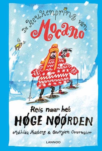 De keukenprins van Mocano III - Reis naar het Høge Nøørden /, Boeken, Verzenden, Gelezen, Mathilda Masters