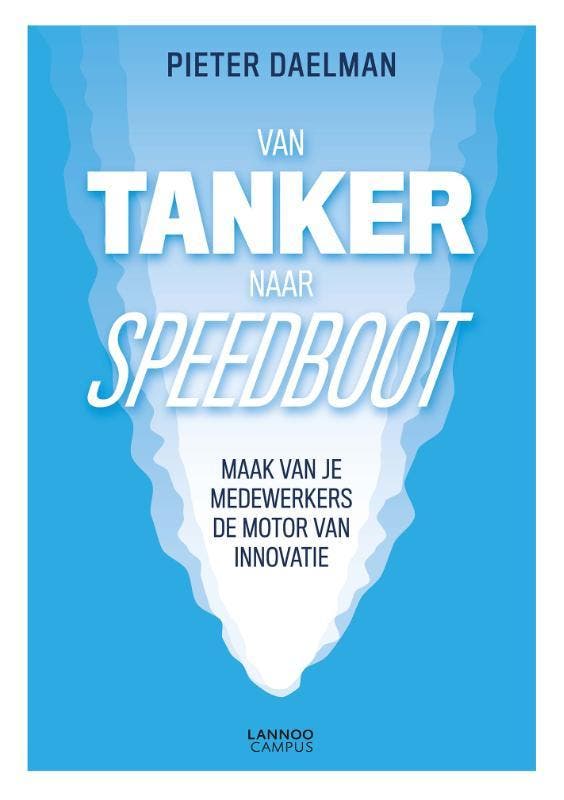 Van tanker naar speedboot 9789401467094 Pieter Daelman, Boeken, Economie, Management en Marketing, Zo goed als nieuw, Verzenden