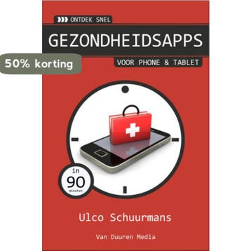 Ontdek snel - Gezondheidsapps 9789059407992 Ulco Schuurmans, Verzenden, Ulco Schuurmans