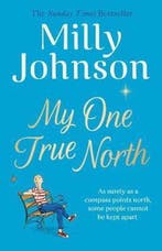 My One True North 9781471178504 Milly Johnson, Livres, Verzenden, Milly Johnson