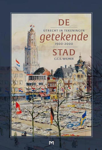 De getekende stad. Utrecht in tekeningen 1900-2000, Verzenden, Gelezen, Tolien Wilmer