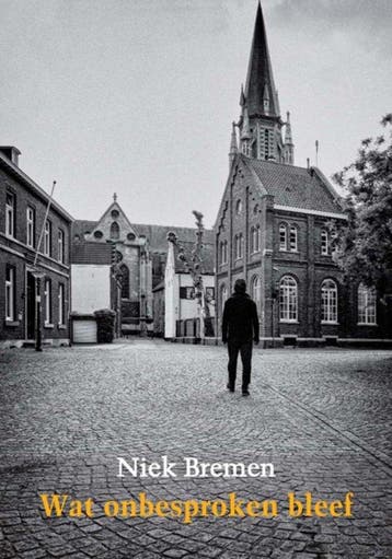 Wat onbesproken bleef 9789493214484 Niek Bremen, Verzenden, Niek Bremen