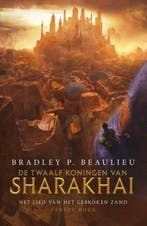 De Twaalf Koningen van Sharakhai / Het Lied van het Gebroken, Verzenden, Bradley P. Beaulieu