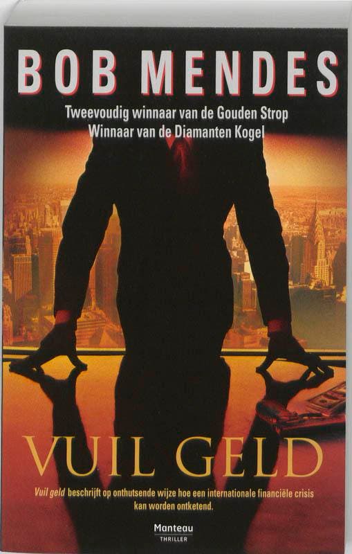 Vuil geld 9789022323892 Bob Mendes, Livres, Thrillers, Envoi