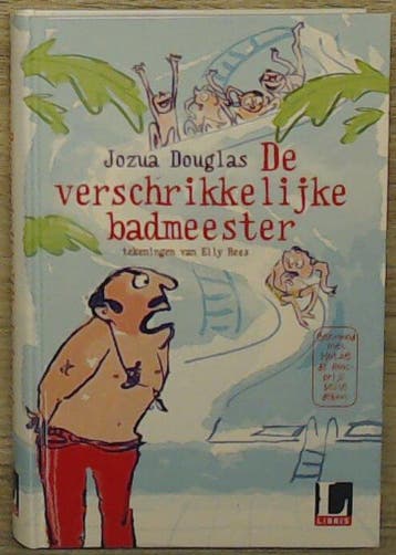 De verschrikkelijke badmeester 9789026142789 Jozua Douglas, Verzenden, Zo goed als nieuw, Jozua Douglas