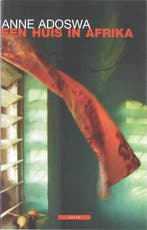 Een huis in Afrika 9789045000992 A. Adoswa, Verzenden, A. Adoswa