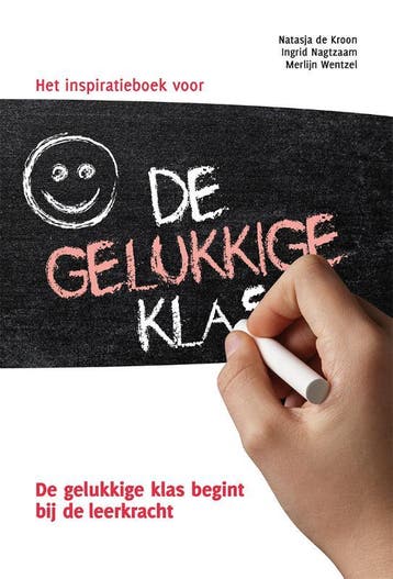 Inspiratieboek voor de gelukkige klas 9789079603343, Boeken, Studieboeken en Cursussen, Verzenden, Zo goed als nieuw, Natasja de Kroon